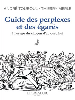 cover image of Guide des perplexes et des égarés--A l'usage du citoyen d'aujourd'hui